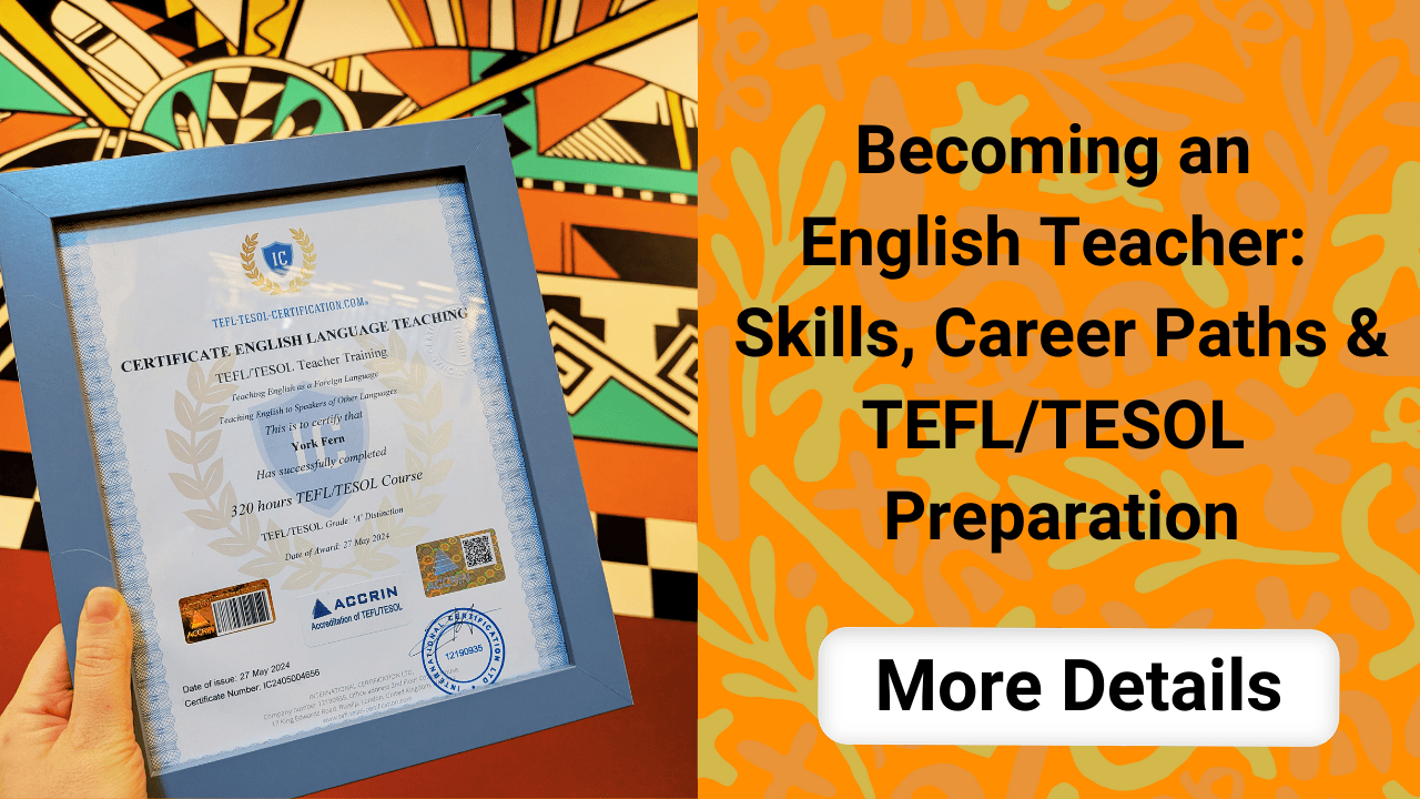 Becoming an English Teacher: Skills, Career Paths & TEFL/TESOL Preparation