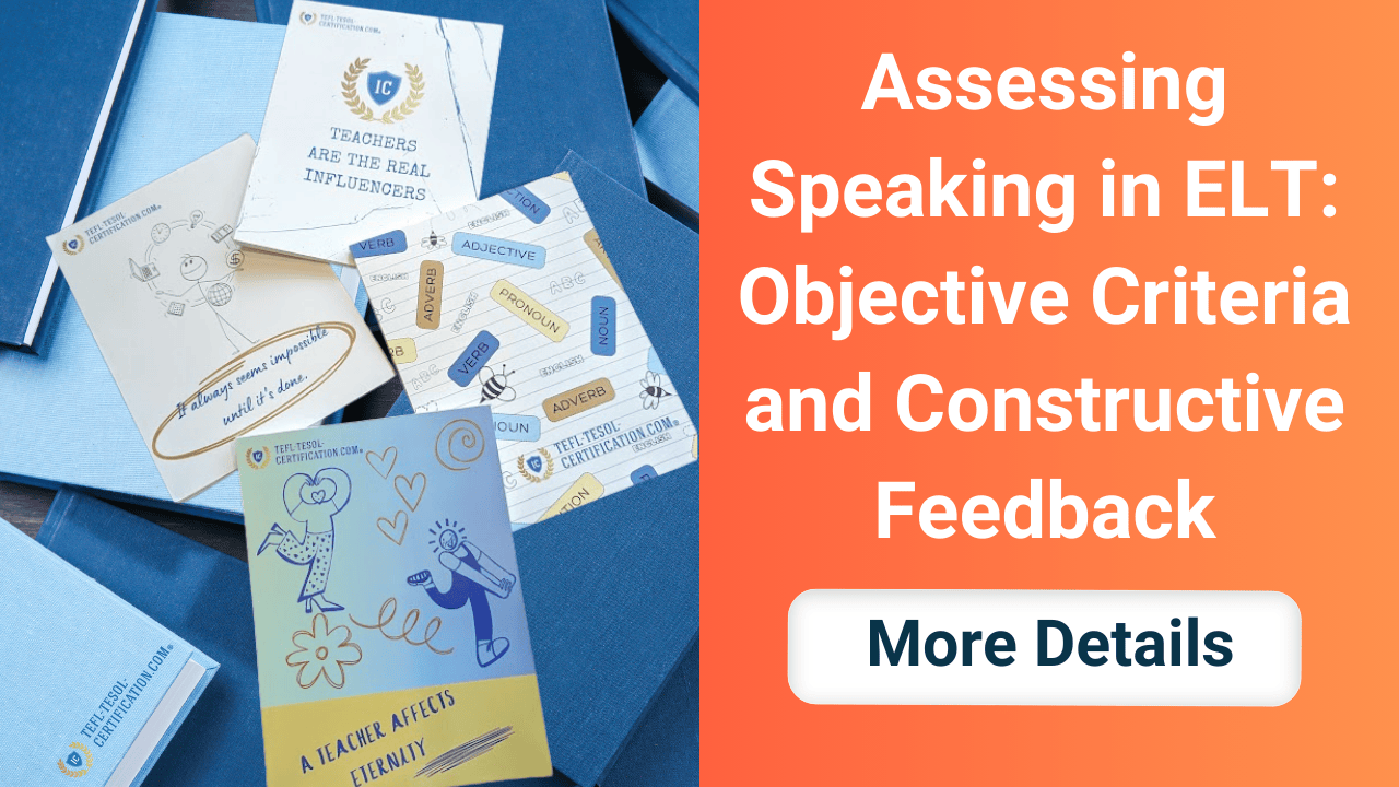 Assessing Speaking in ELT: Objective Criteria and Constructive Feedback