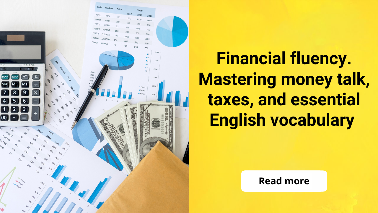Financial fluency. Mastering money talk, taxes, and essential English vocabulary 