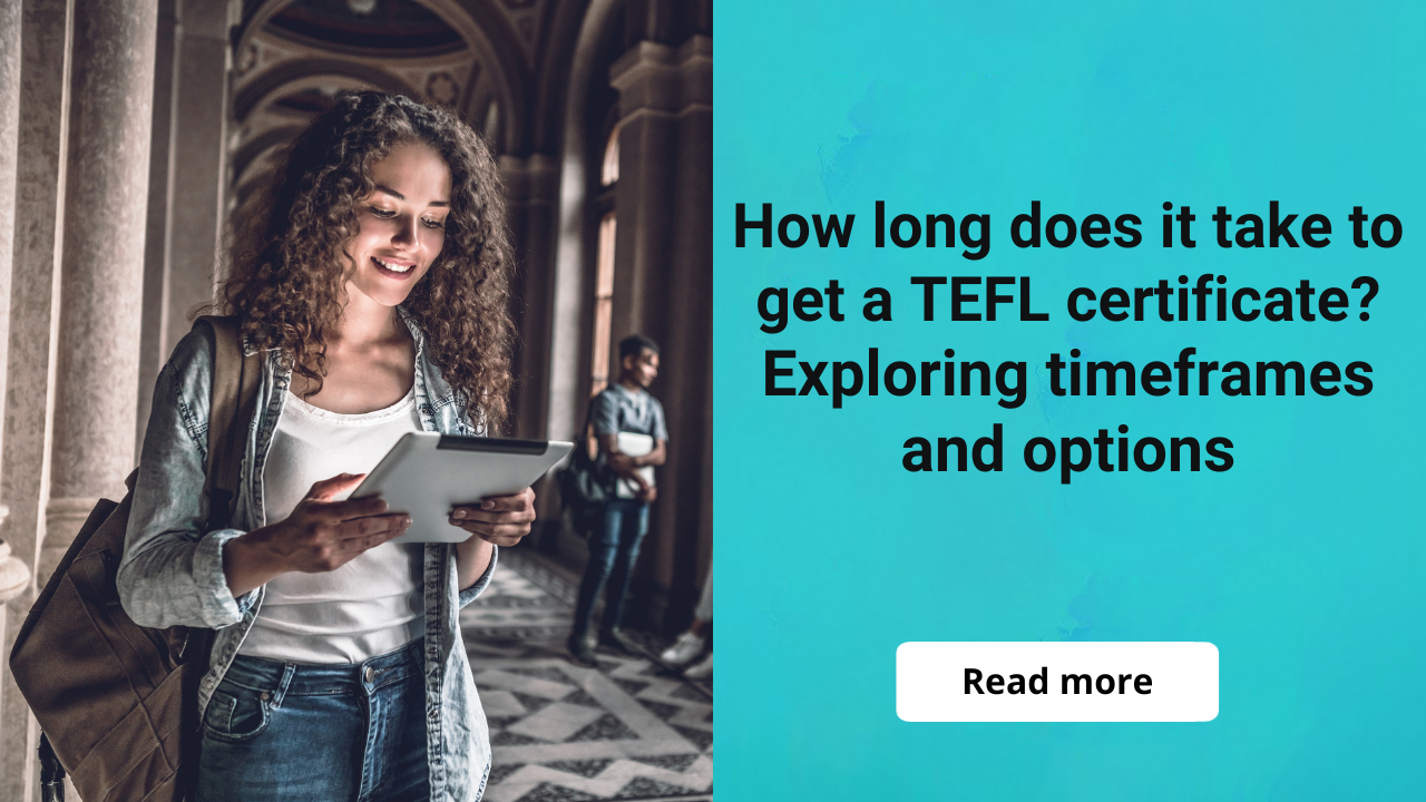 How Long Does It Take to Get a TEFL Certificate? Exploring Timeframes and Options