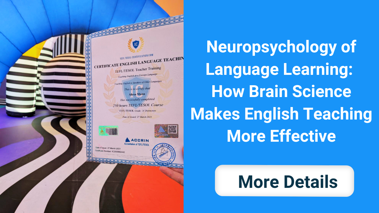 Neuropsychology of Language Learning: How Brain Science Makes English Teaching More Effective