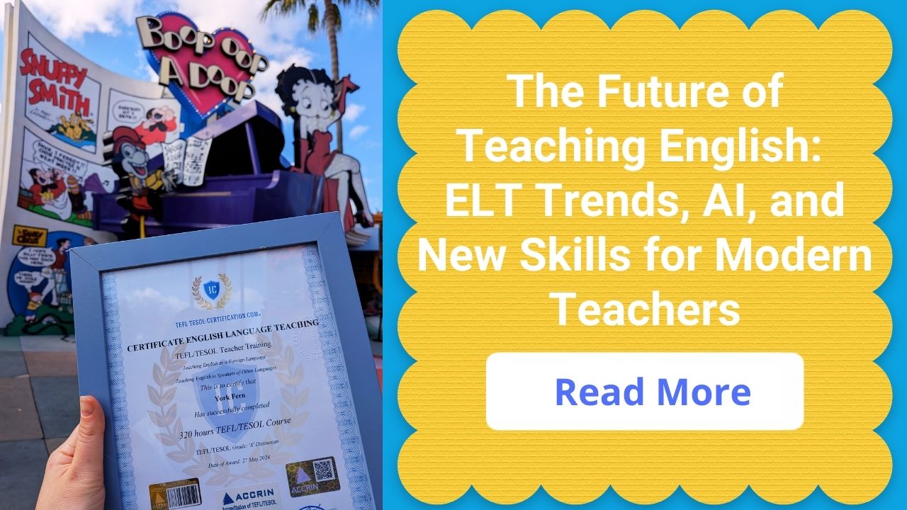 The Future of Teaching English: ELT Trends, AI, and New Skills for Modern Teachers